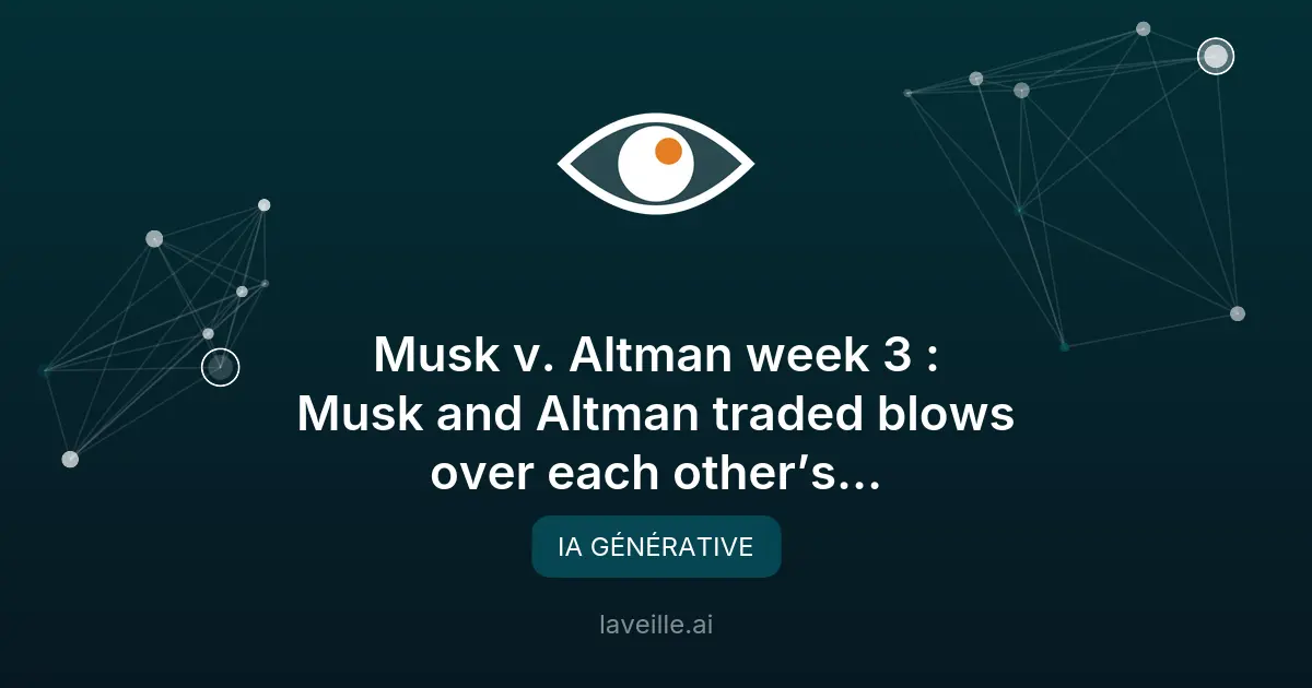 Musk vs Altman : bataille judiciaire autour d'OpenAI
