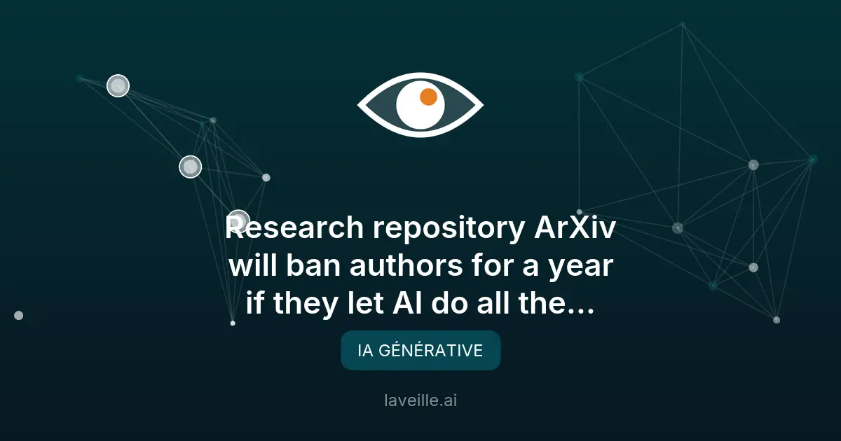 ArXiv bannit les auteurs utilisant l'IA sans vérification