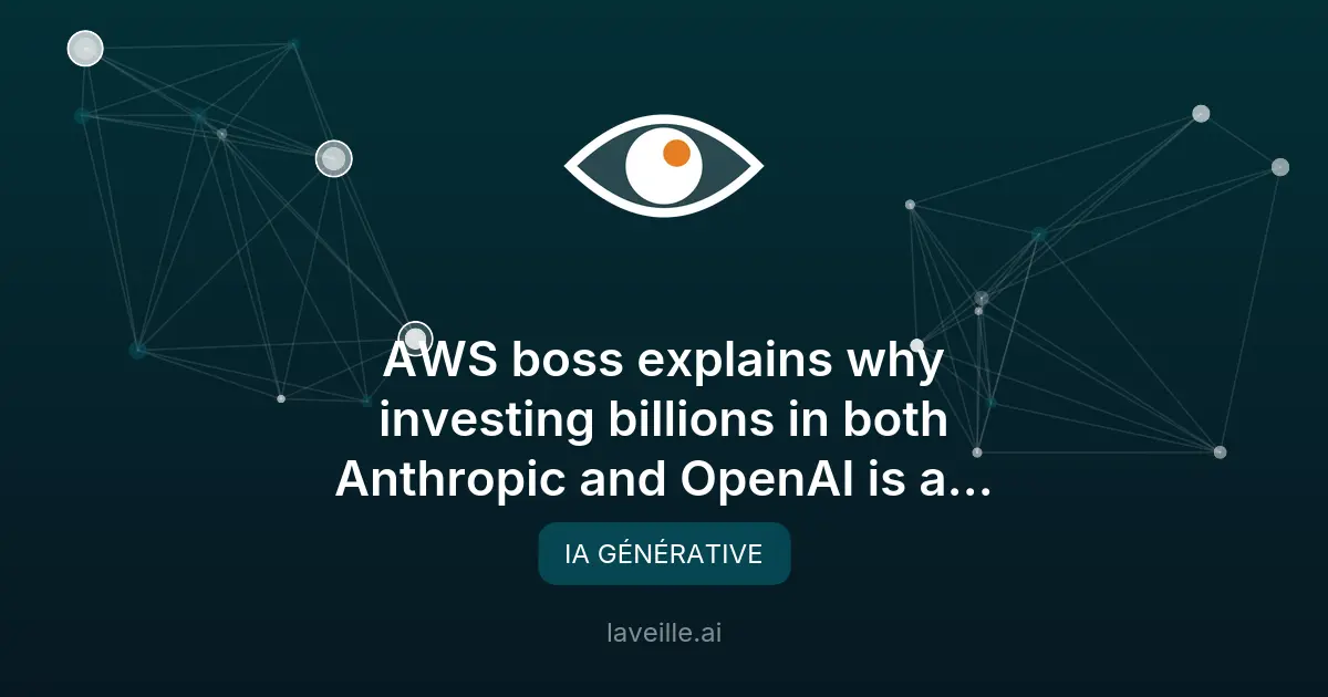 AWS investit 50 milliards $ dans OpenAI : conflits d'intérêts