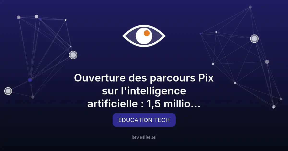 Pix forme 1,5M d'élèves à l'IA d'ici 2026