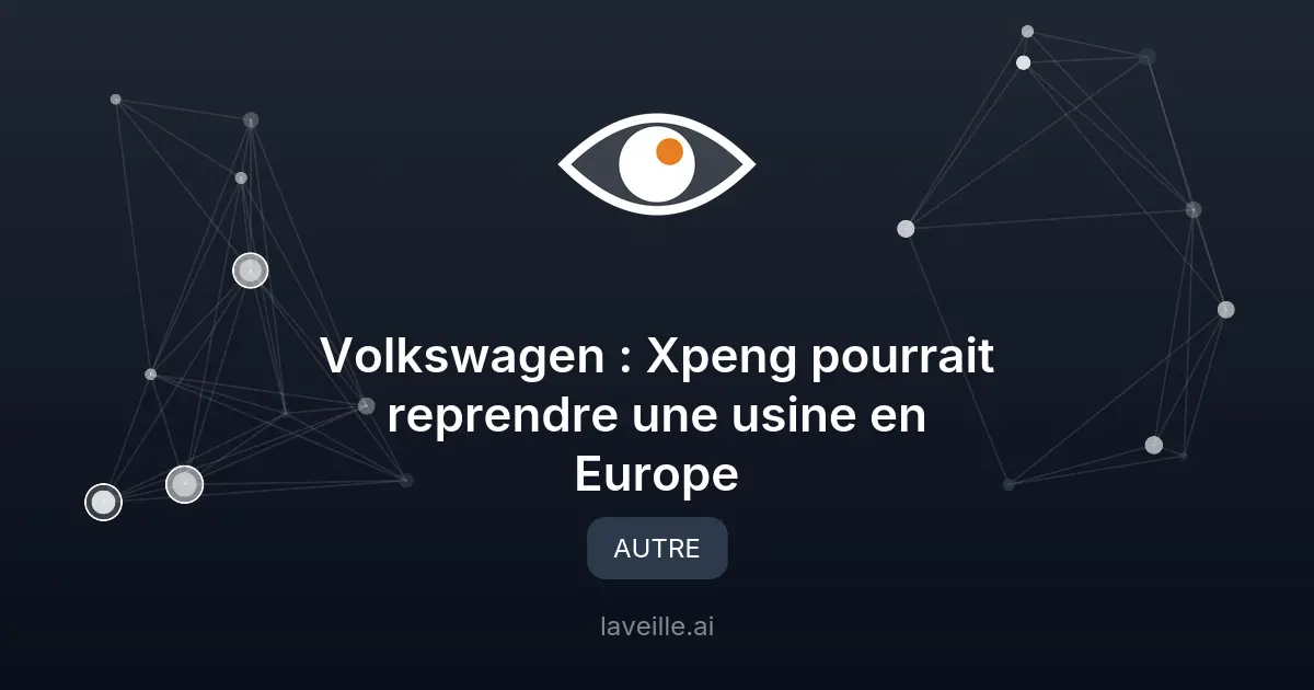 Volkswagen pourrait céder une usine européenne à Xpeng