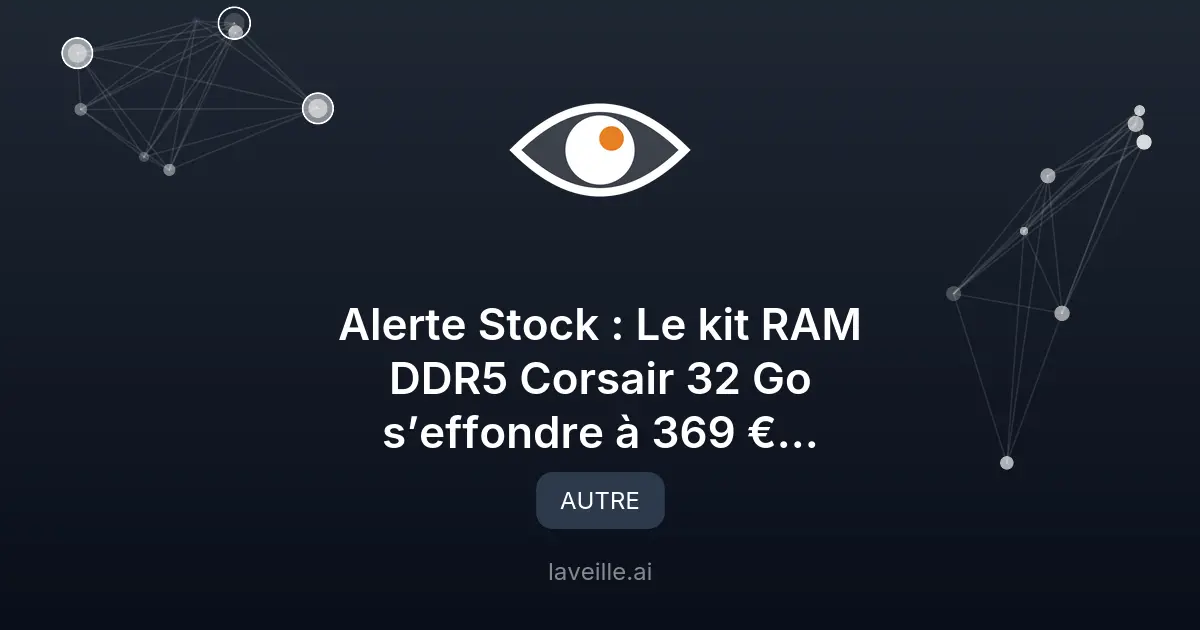 Offre exceptionnelle sur la RAM DDR5 Corsair 32 Go