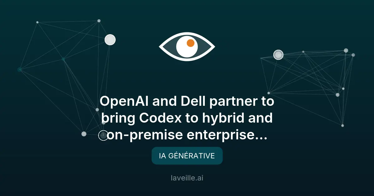 OpenAI et Dell partenaires pour Codex en entreprise