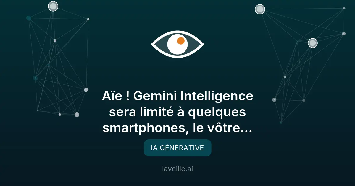 Gemini Intelligence : compatible avec quels smartphones ?
