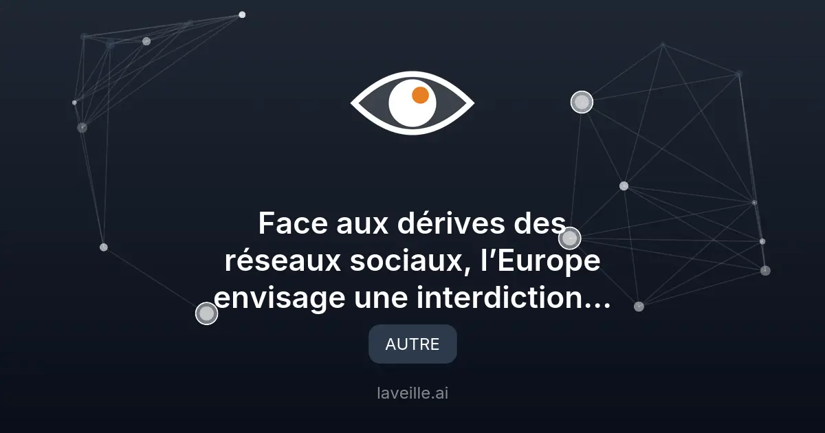 Europe : vers une interdiction des réseaux sociaux pour les mineurs
