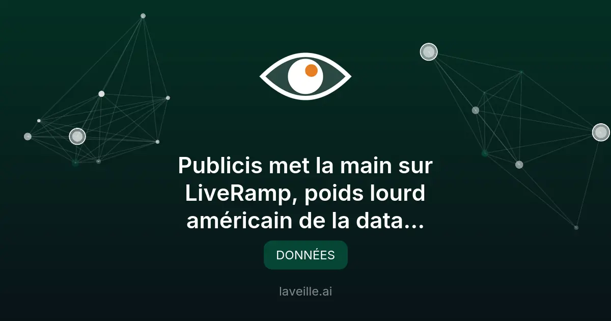 Publicis acquiert LiveRamp pour 2,2 milliards de dollars