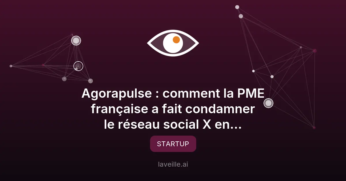 Agorapulse fait condamner X pour hausse abusive de tarifs API
