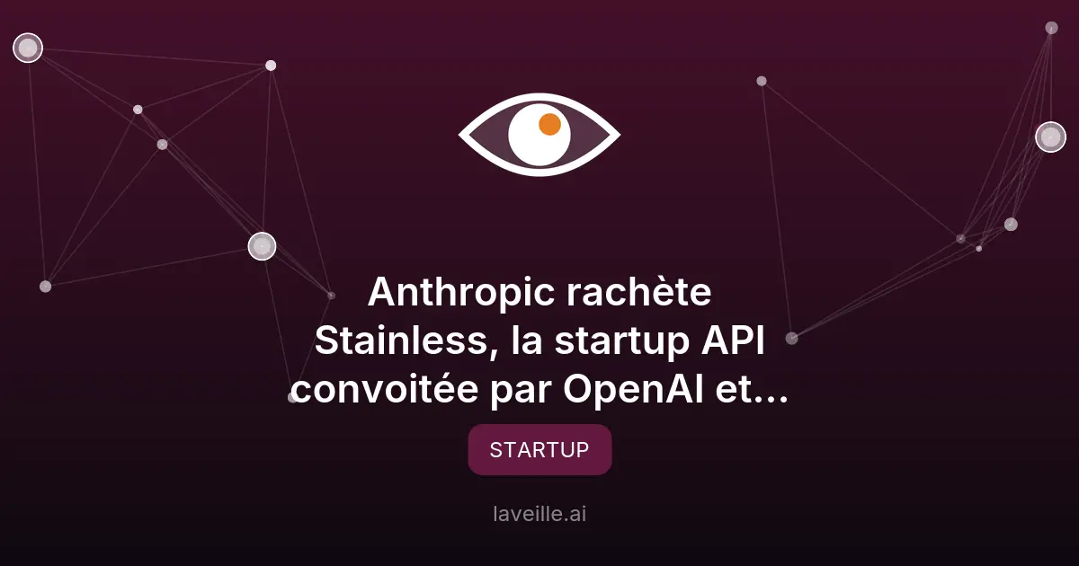 Anthropic acquiert Stainless pour renforcer son IA