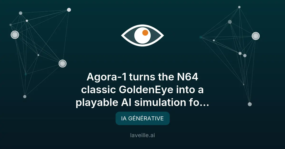Agora-1 : l'IA qui recrée GoldenEye 64 pour 4 joueurs
