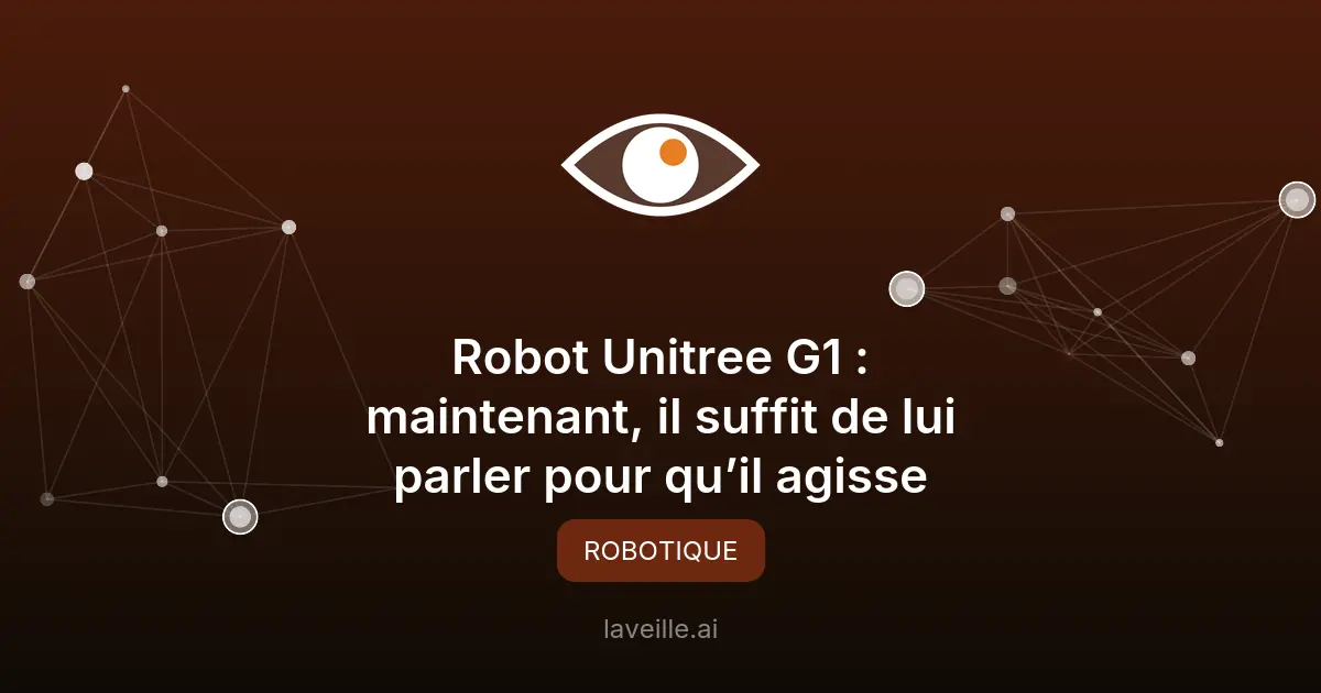 Unitree G1 : un robot humanoïde piloté par la voix