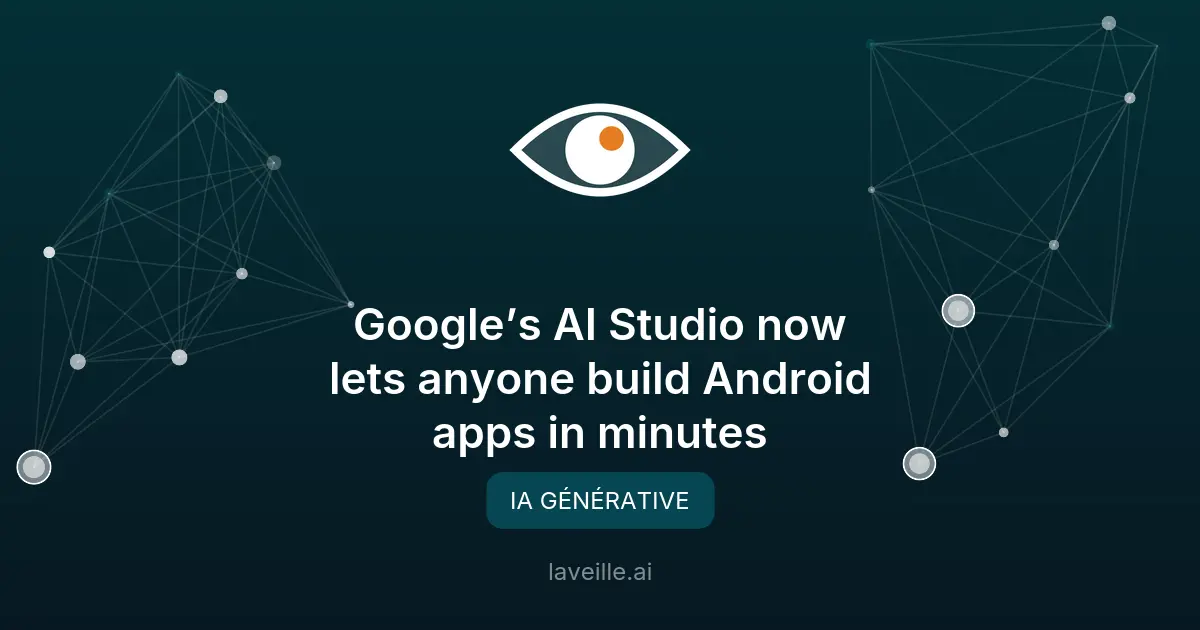 Google AI Studio : créer des apps Android en minutes