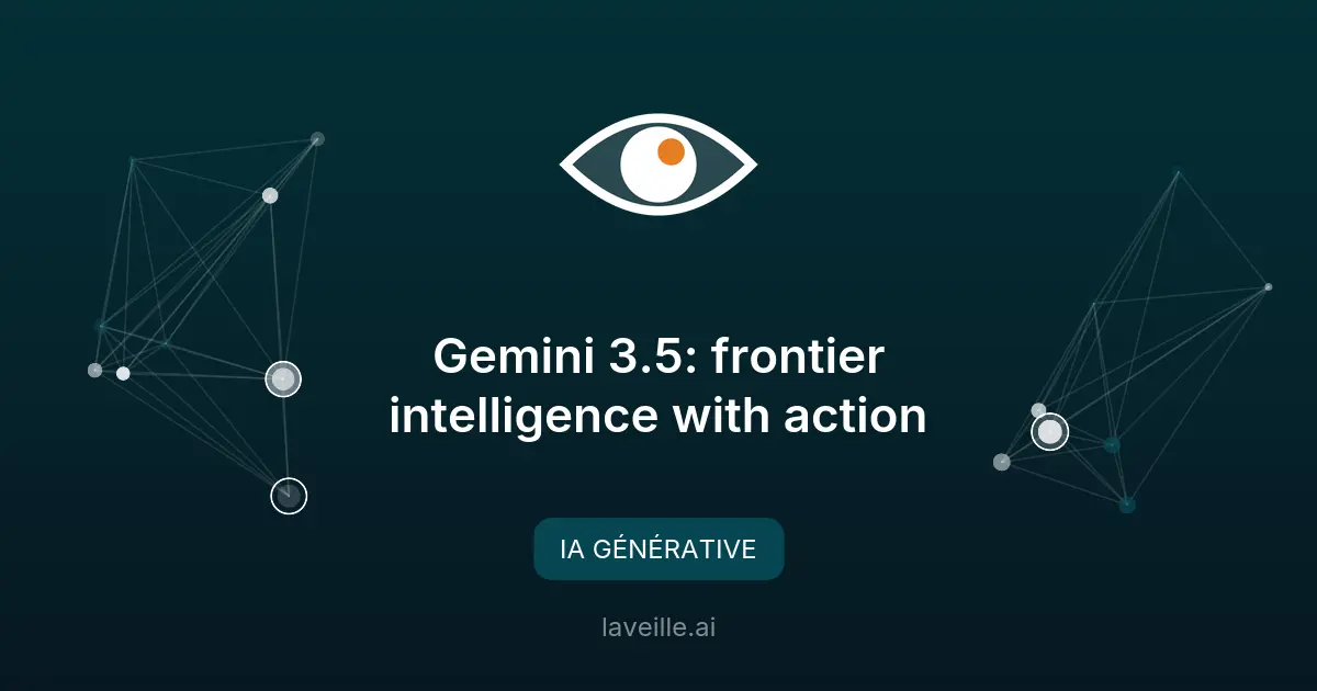 Gemini 3.5 Flash : révolution IA pour workflows complexes