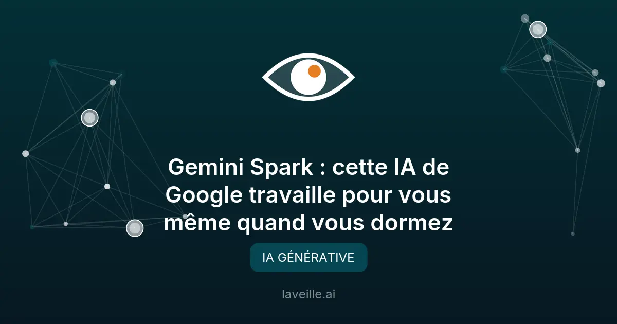 Gemini Spark : l'IA autonome de Google pour votre quotidien