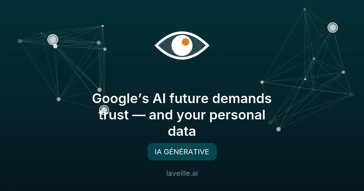 Google et l'avenir de l'IA : confiance et données personnelles