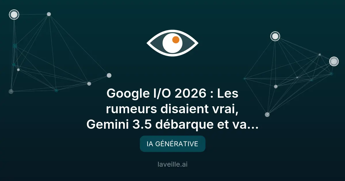 Google lance Gemini 3.5 Flash : une IA plus rapide et moins chère
