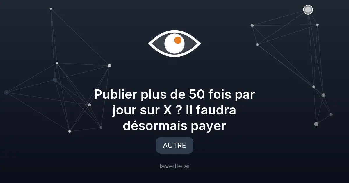 X limite les posts à 50/jour sans abonnement payant