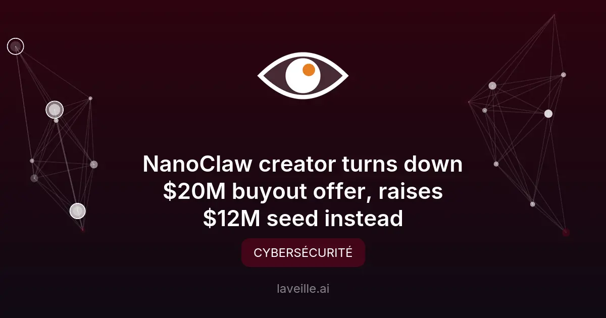 NanoClaw lève 12M$ après avoir refusé une offre de 20M$