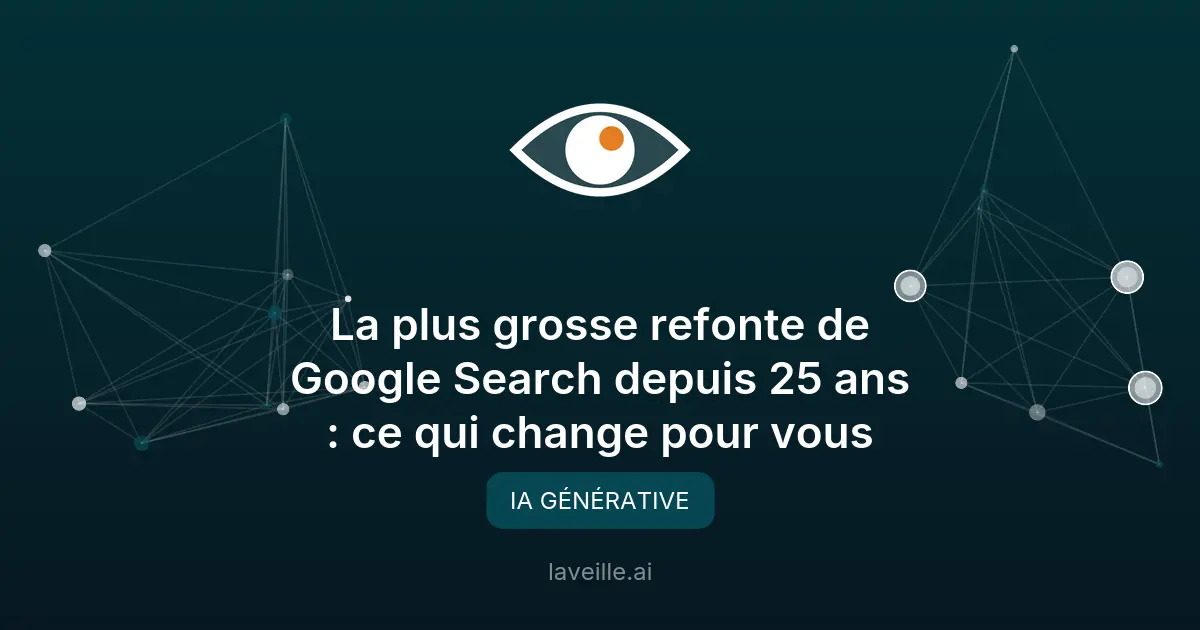 Google Search révolutionné par l'IA générative en 2026