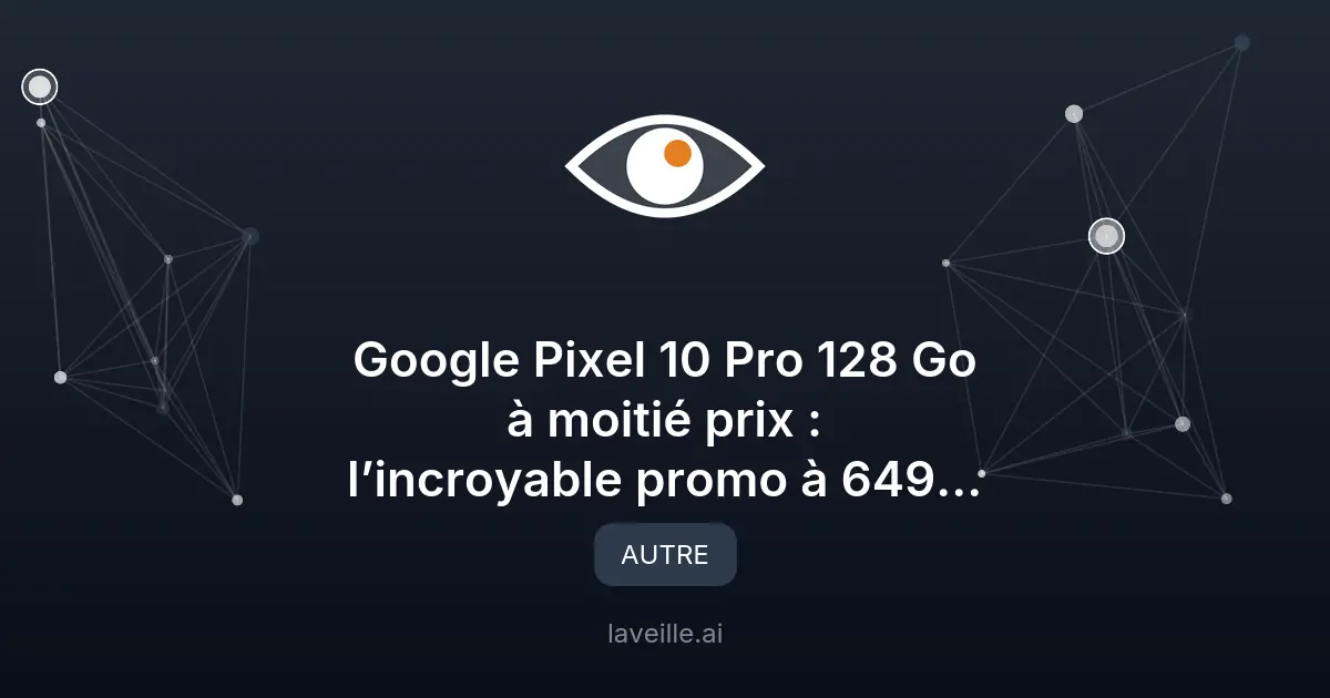 Google Pixel 10 Pro à moitié prix chez Boulanger