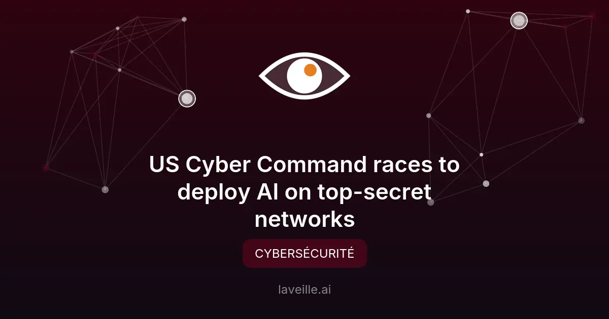 Cyber Command américain déploie l'IA sur réseaux secrets