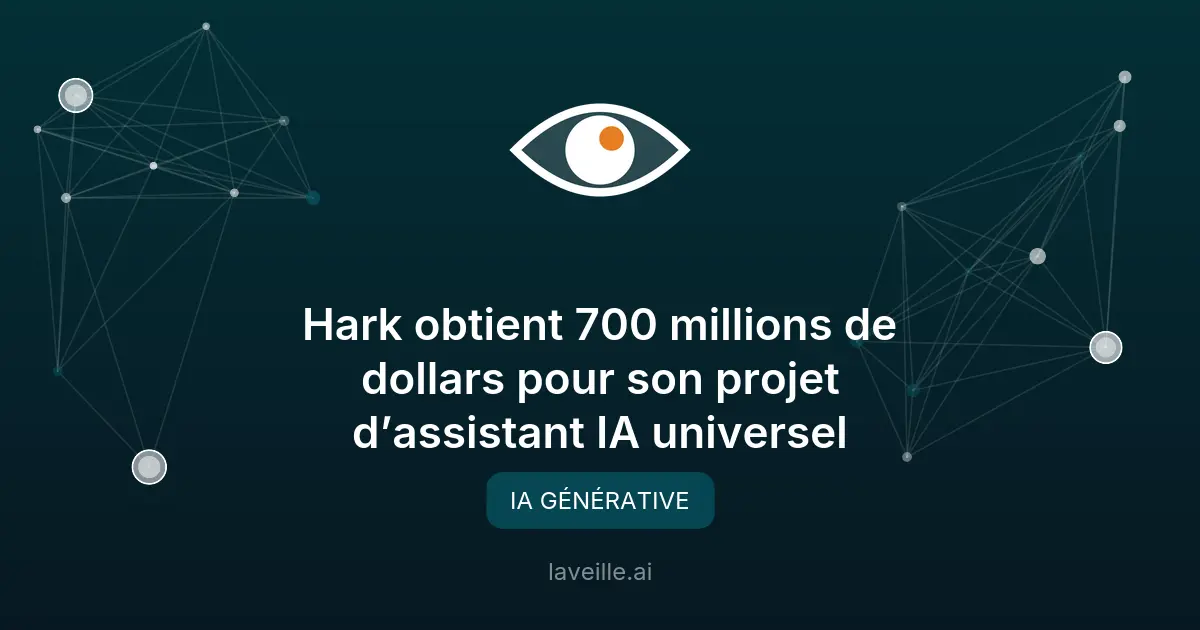 Hark lève 700M$ pour son assistant IA universel