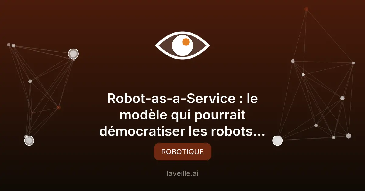Robot-as-a-Service : démocratiser les robots humanoïdes