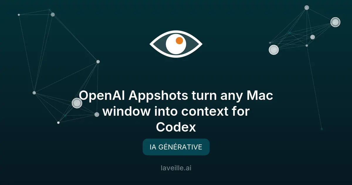 OpenAI Appshots : intégrez n'importe quelle fenêtre Mac à Codex