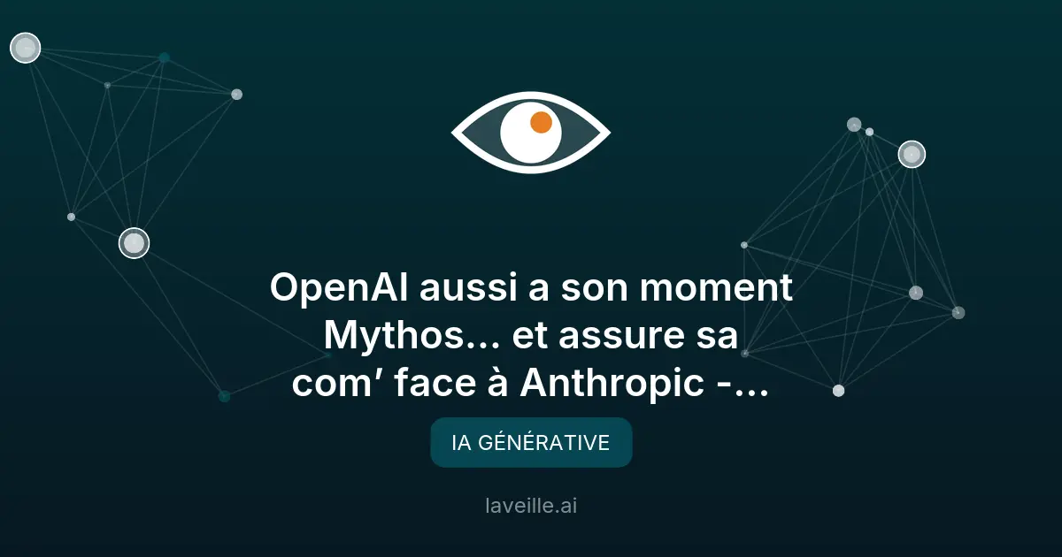 Stratégies de com' d'Anthropic et OpenAI face aux fuites