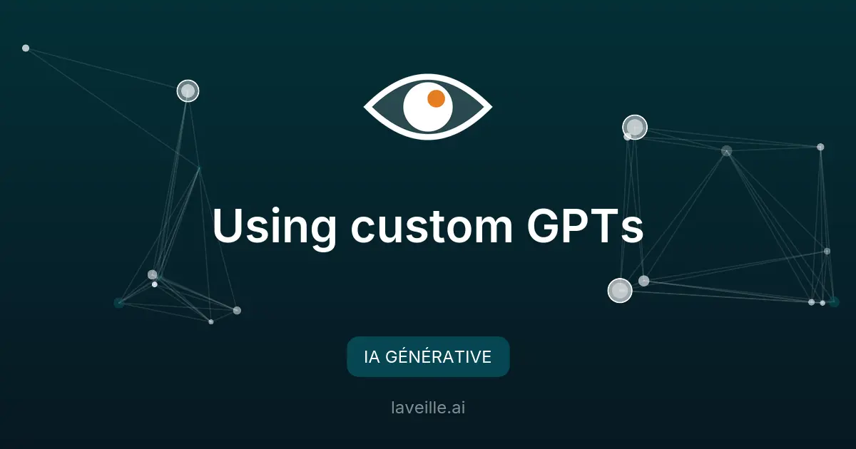 Comment créer des GPT personnalisés pour automatiser vos tâches