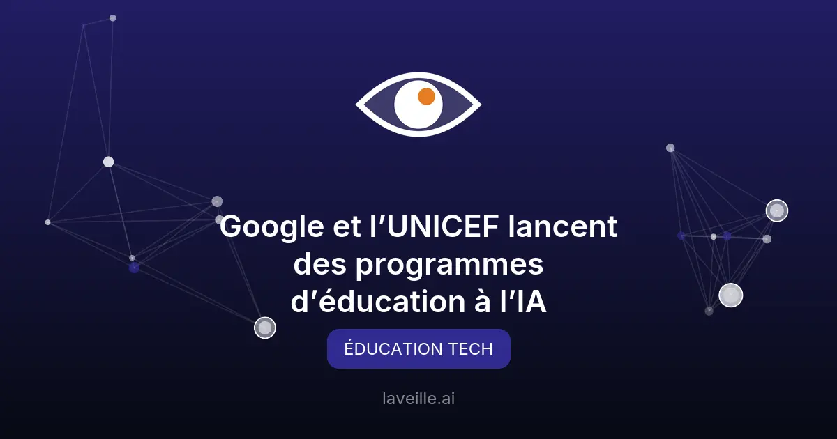 Google et UNICEF lancent l'IA dans l'éducation