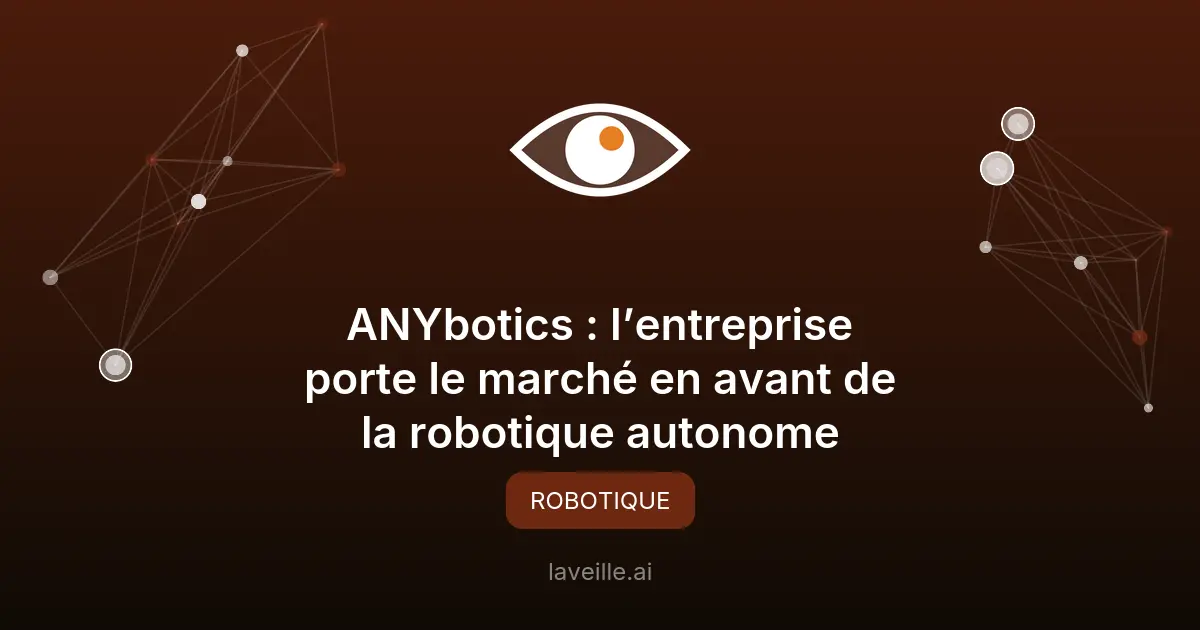 ANYbotics : révolution de la robotique autonome industrielle
