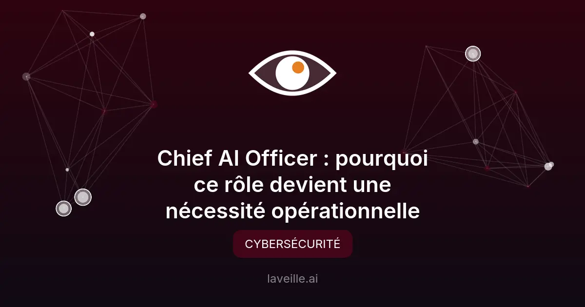 Chief AI Officer : un rôle vital face aux cyberattaques IA