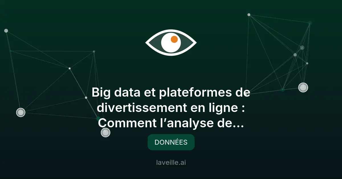 Big data et divertissement en ligne : transformation de l'expérience utilisateur