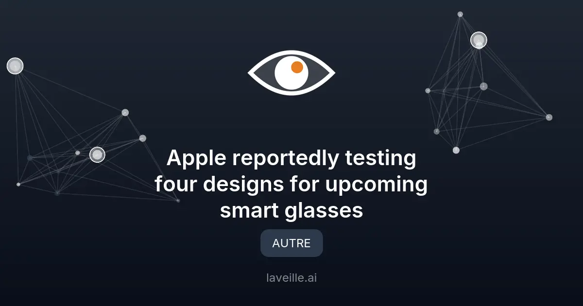 Apple teste 4 designs pour ses lunettes intelligentes 2027