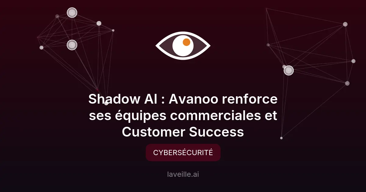 Shadow AI : Avanoo renforce ses équipes face aux risques