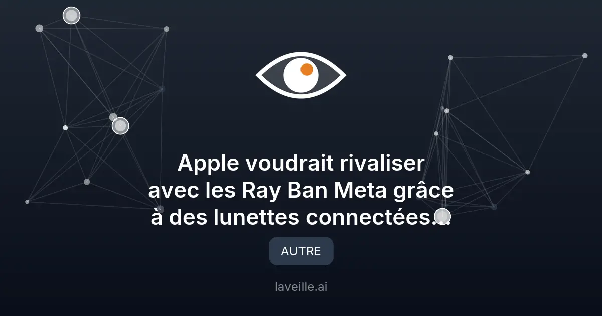 Apple développe des lunettes connectées premium pour 2026