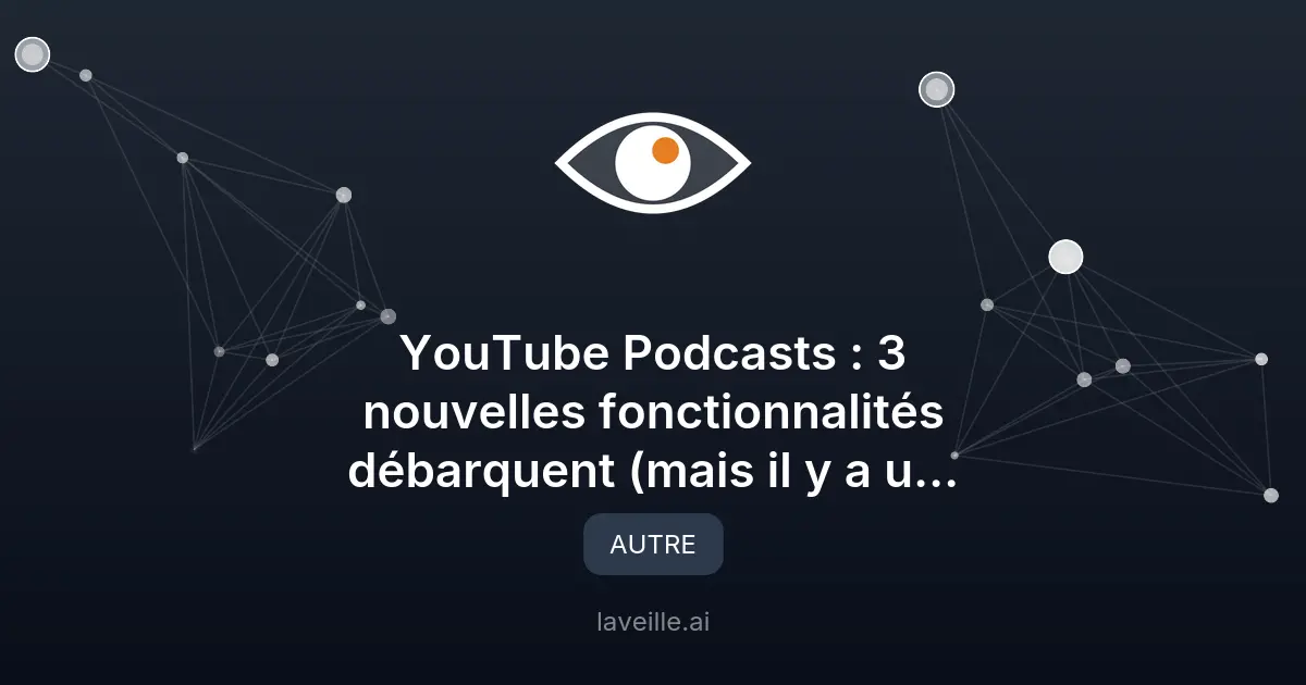 YouTube booste ses podcasts : 3 nouveautés IA