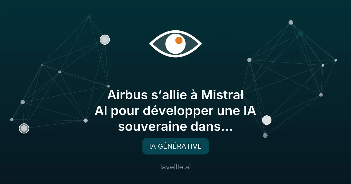 Airbus et Mistral AI : partenariat pour une IA souveraine