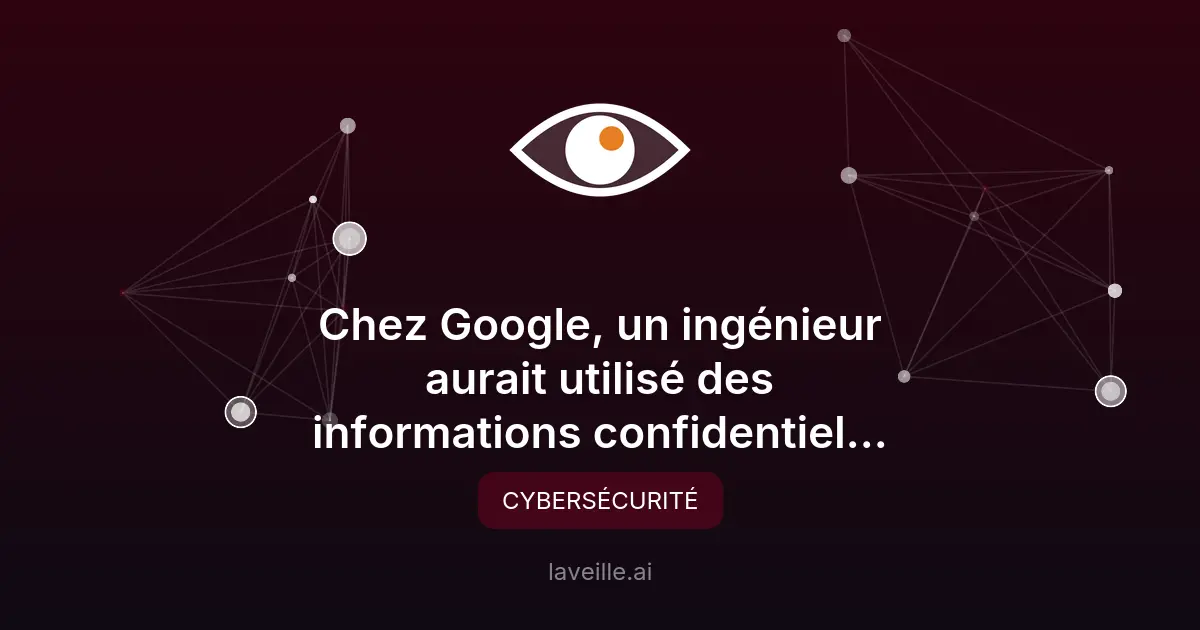Fraude chez Google : un ingénieur utilise des données internes