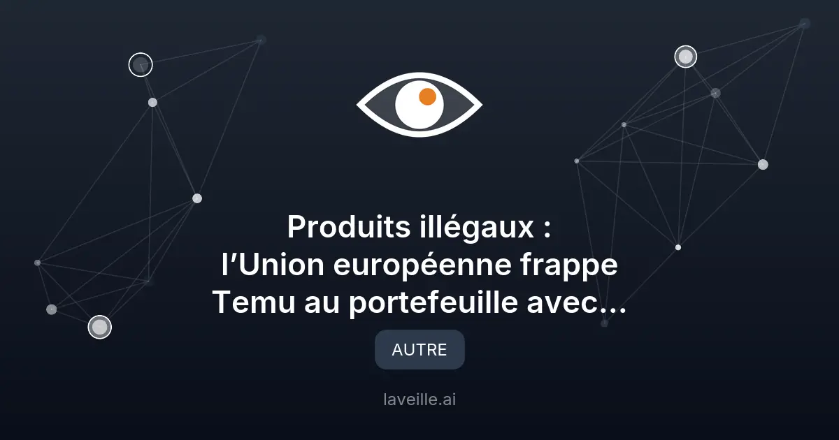 UE sanctionne Temu : 200M€ pour produits dangereux