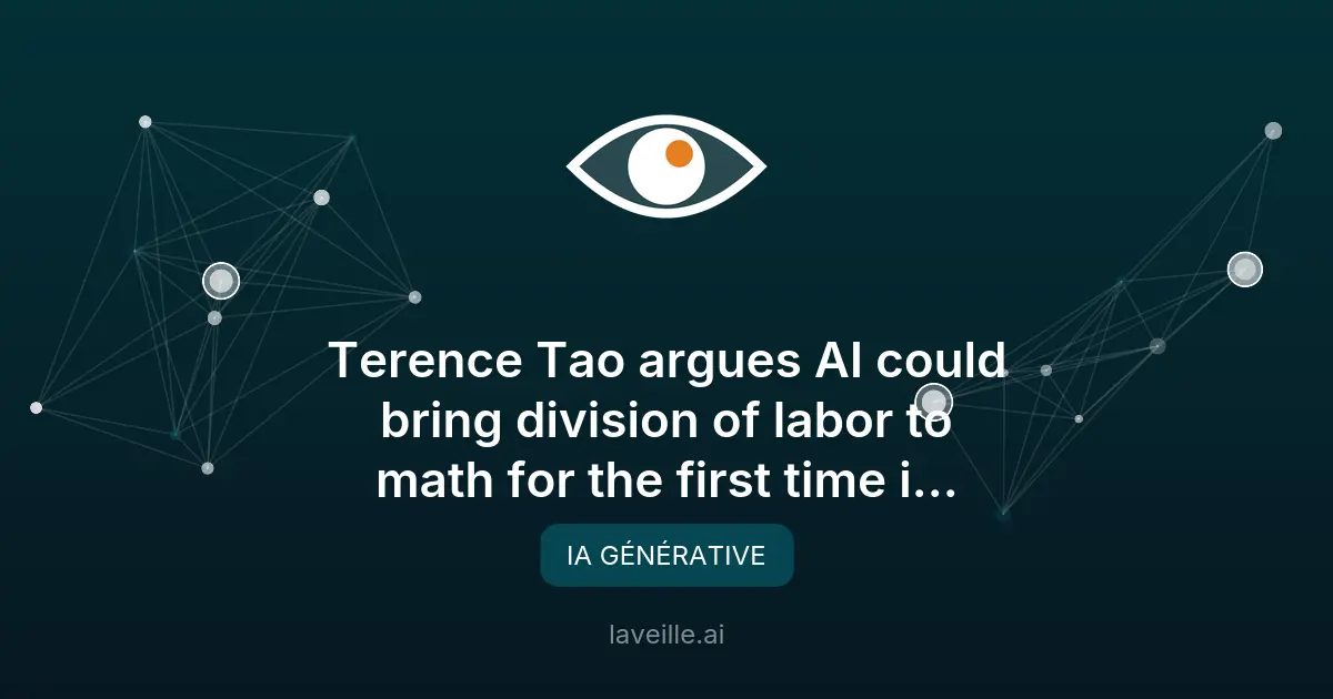 IA et division du travail en mathématiques selon Terence Tao