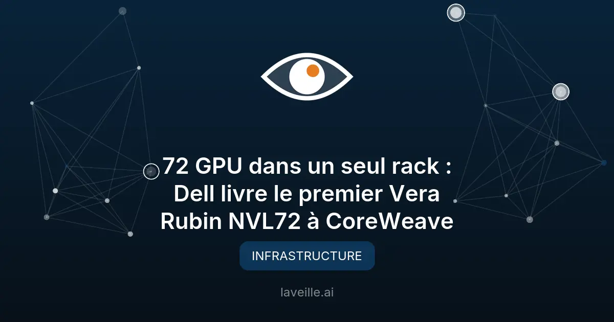 Dell livre le premier rack Vera Rubin NVL72 à CoreWeave