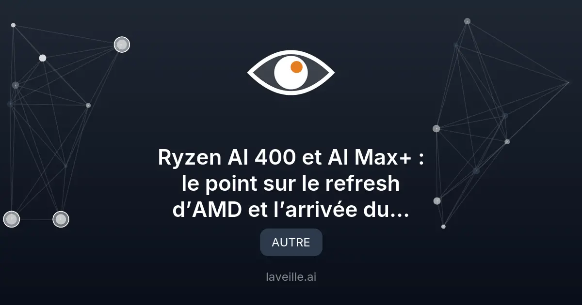 AMD dévoile Ryzen AI 400 et AI Max+ au CES 2026
