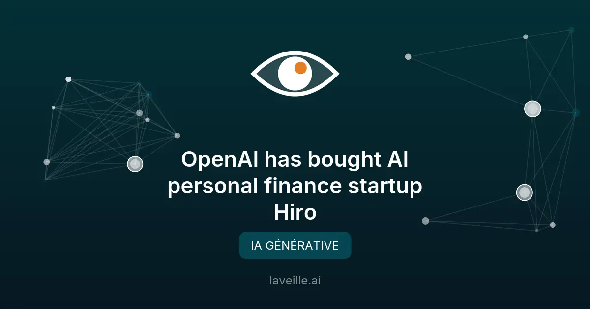 OpenAI acquiert Hiro Finance, spécialiste en IA financière