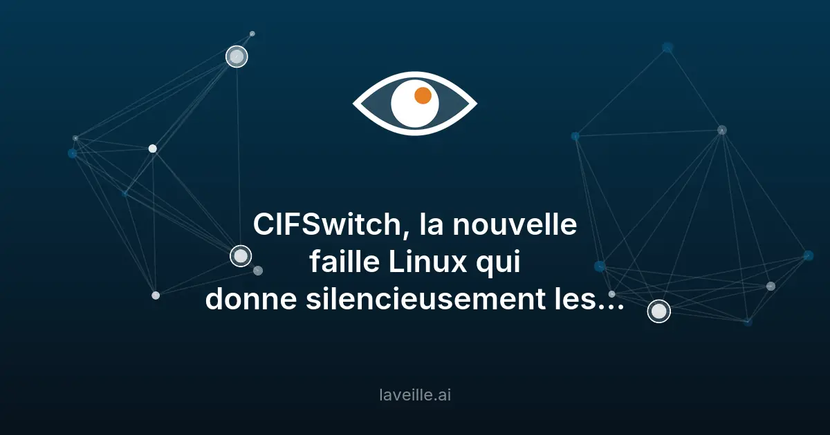 CIFSwitch : une faille Linux critique depuis 2007