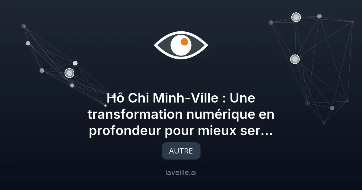 Transformation numérique à Hô Chi Minh-Ville : un avenir connecté
