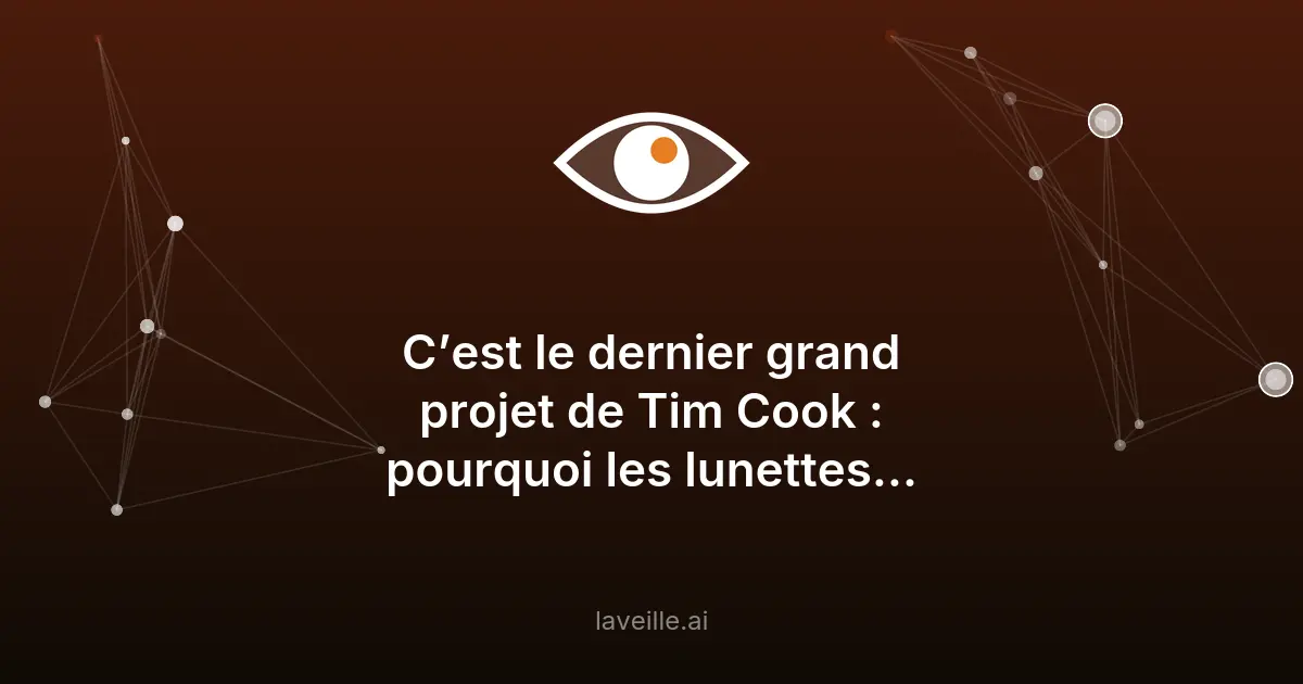 Apple : lunettes connectées, priorité de Tim Cook