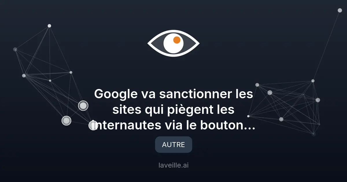 Google sanctionne le back button hijacking dès juin 2026