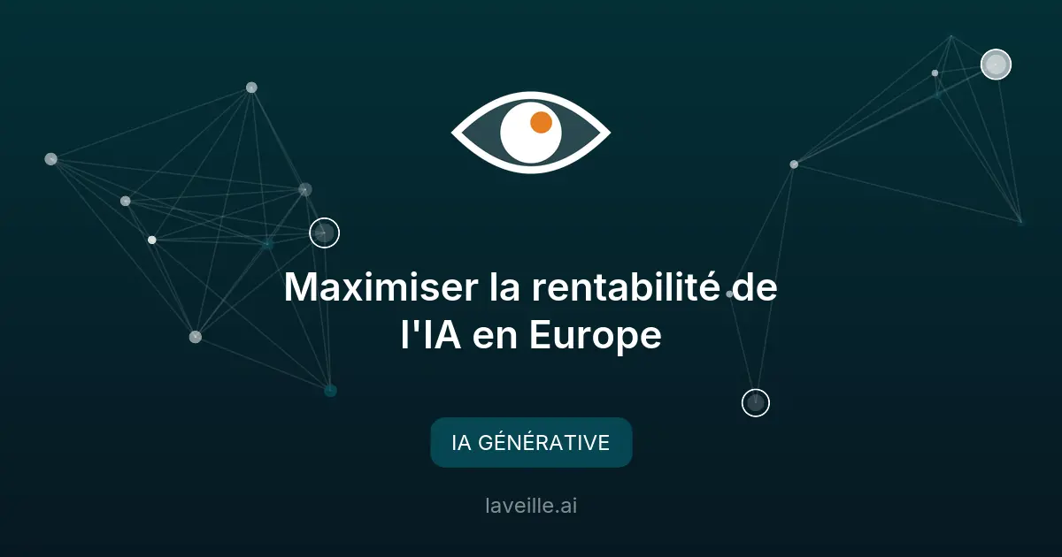 Maximiser la rentabilité de l'IA en Europe