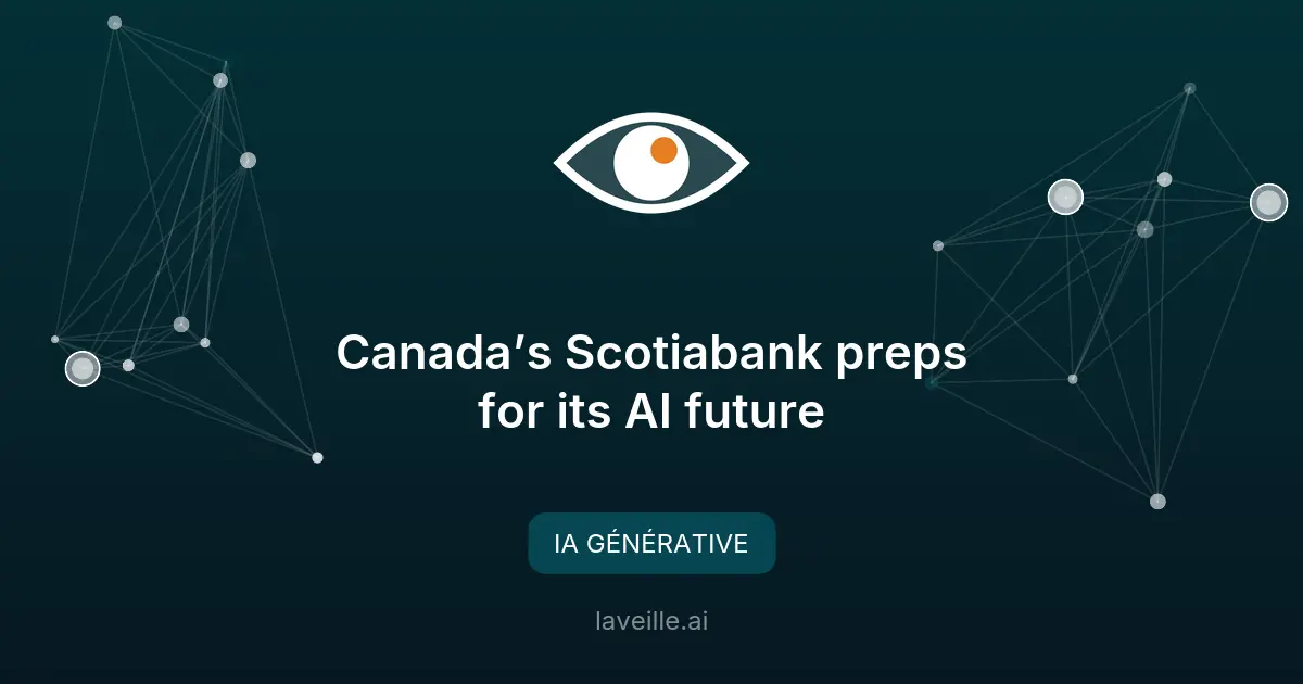 Scotiabank et son cadre d'IA Scotia Intelligence